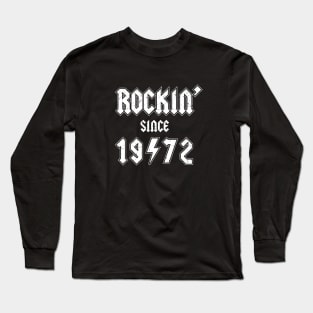 Rockin since 1972 birthday rocker gift Long Sleeve T-Shirt